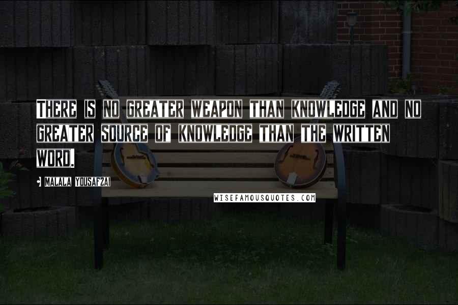 Malala Yousafzai Quotes: There is no greater weapon than knowledge and no greater source of knowledge than the written word.