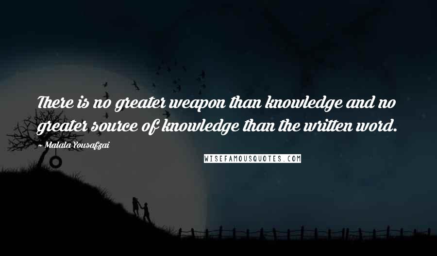 Malala Yousafzai Quotes: There is no greater weapon than knowledge and no greater source of knowledge than the written word.