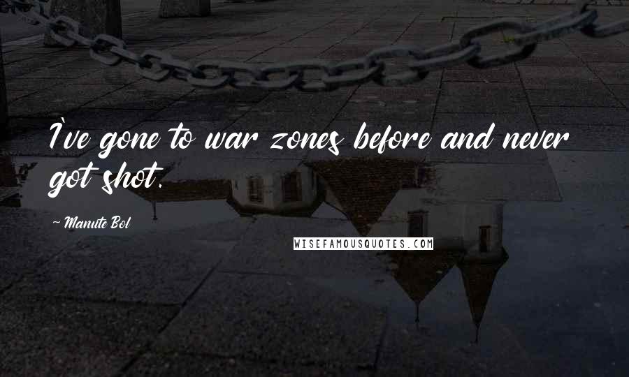 Manute Bol Quotes: I've gone to war zones before and never got shot.