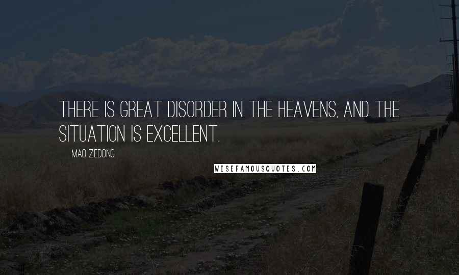 Mao Zedong Quotes: There is great disorder in the heavens, and the situation is excellent.