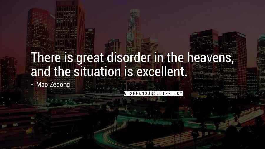 Mao Zedong Quotes: There is great disorder in the heavens, and the situation is excellent.