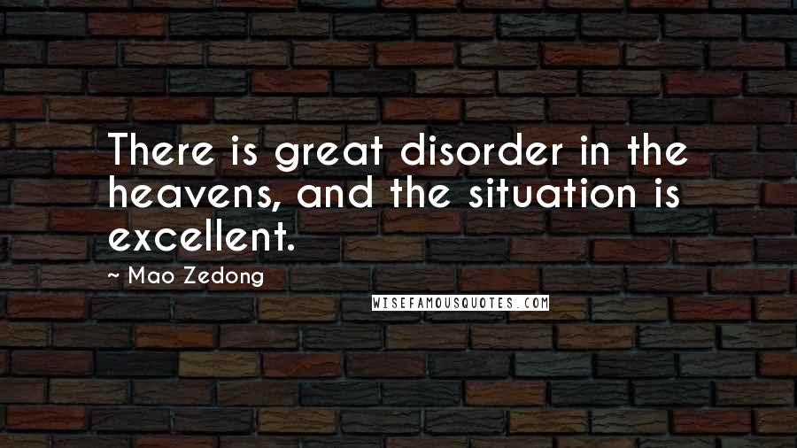 Mao Zedong Quotes: There is great disorder in the heavens, and the situation is excellent.