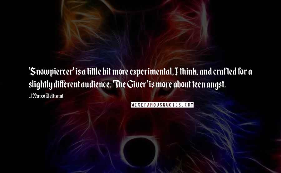 Marco Beltrami Quotes: 'Snowpiercer' is a little bit more experimental, I think, and crafted for a slightly different audience. 'The Giver' is more about teen angst.