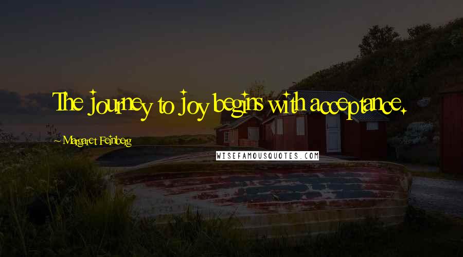 Margaret Feinberg Quotes: The journey to joy begins with acceptance.