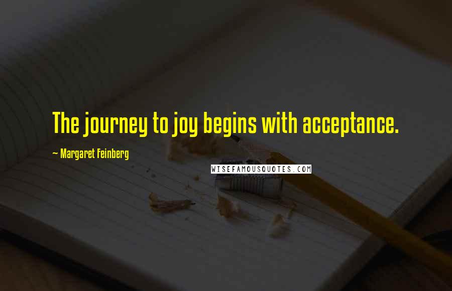 Margaret Feinberg Quotes: The journey to joy begins with acceptance.