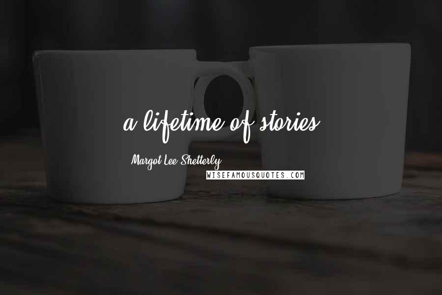 Margot Lee Shetterly Quotes: a lifetime of stories