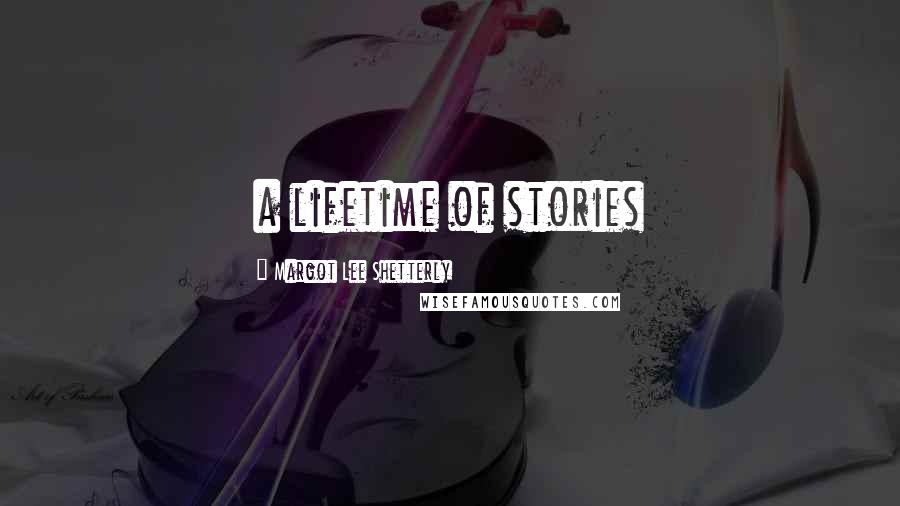 Margot Lee Shetterly Quotes: a lifetime of stories