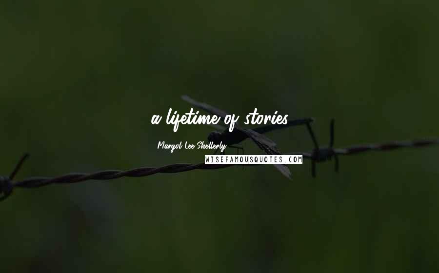Margot Lee Shetterly Quotes: a lifetime of stories