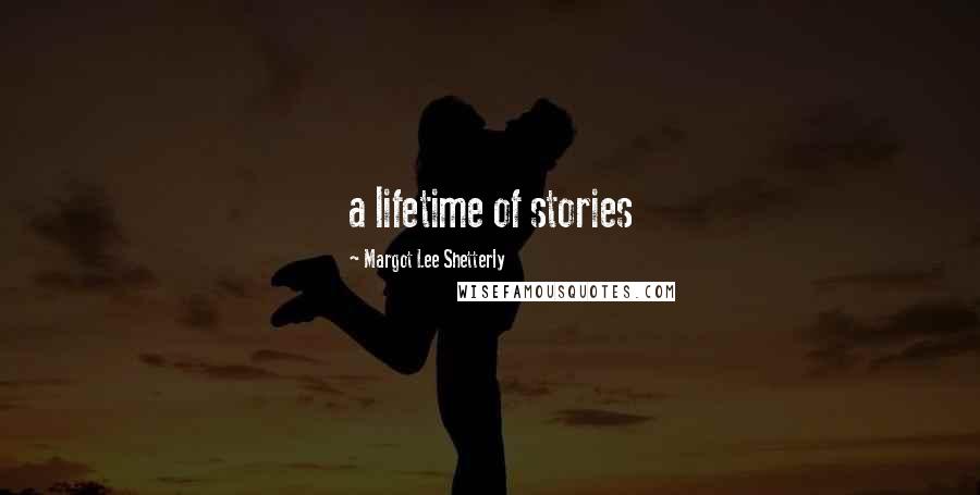 Margot Lee Shetterly Quotes: a lifetime of stories