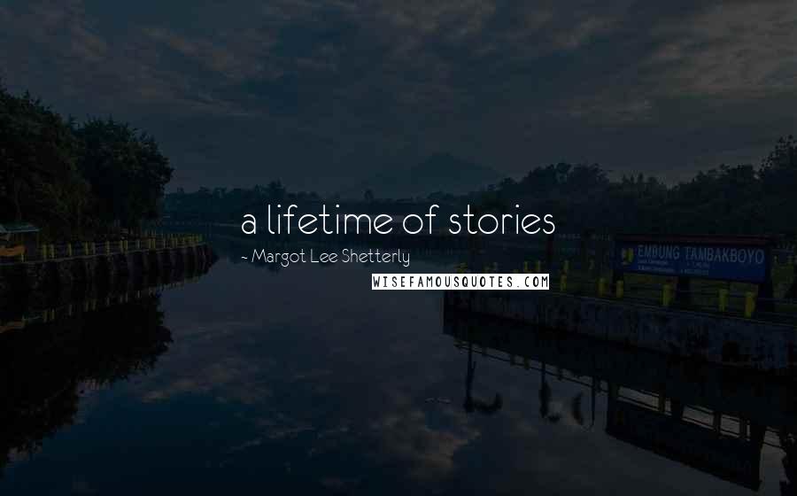 Margot Lee Shetterly Quotes: a lifetime of stories