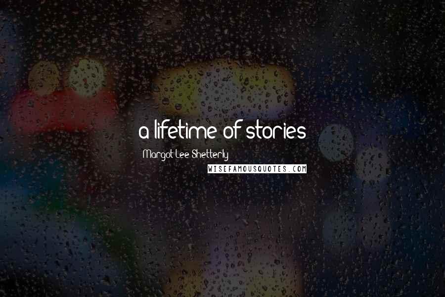 Margot Lee Shetterly Quotes: a lifetime of stories
