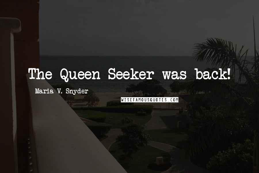 Maria V. Snyder Quotes: The Queen Seeker was back!