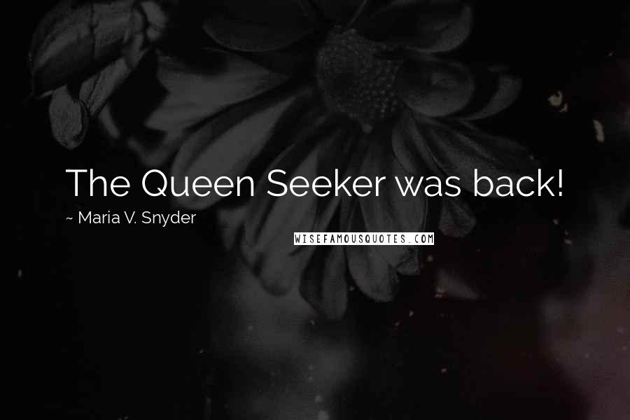 Maria V. Snyder Quotes: The Queen Seeker was back!