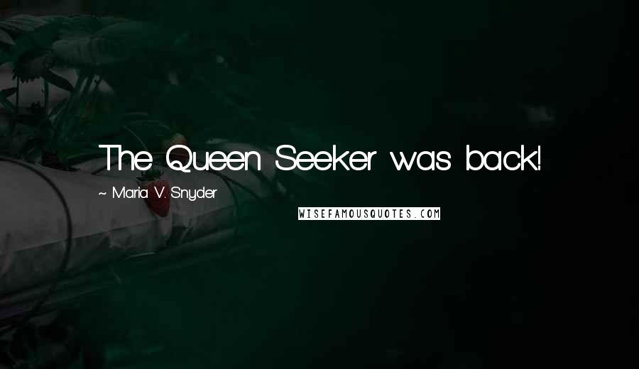Maria V. Snyder Quotes: The Queen Seeker was back!