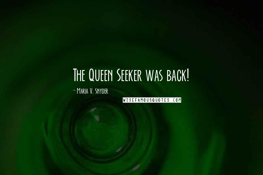 Maria V. Snyder Quotes: The Queen Seeker was back!