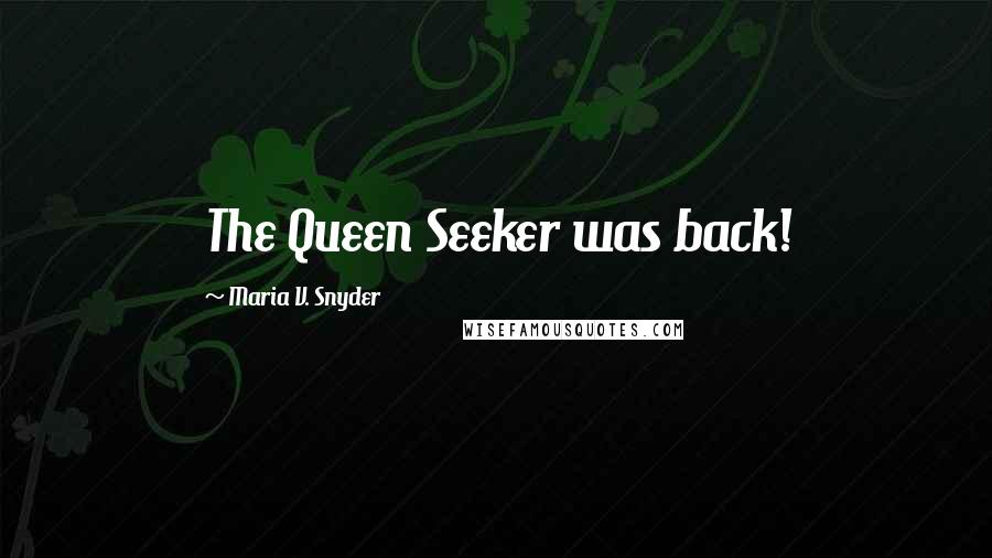 Maria V. Snyder Quotes: The Queen Seeker was back!