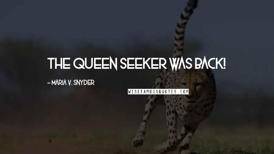 Maria V. Snyder Quotes: The Queen Seeker was back!