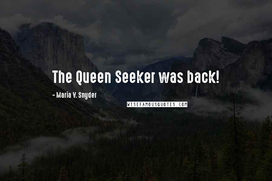 Maria V. Snyder Quotes: The Queen Seeker was back!
