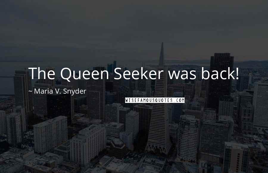 Maria V. Snyder Quotes: The Queen Seeker was back!