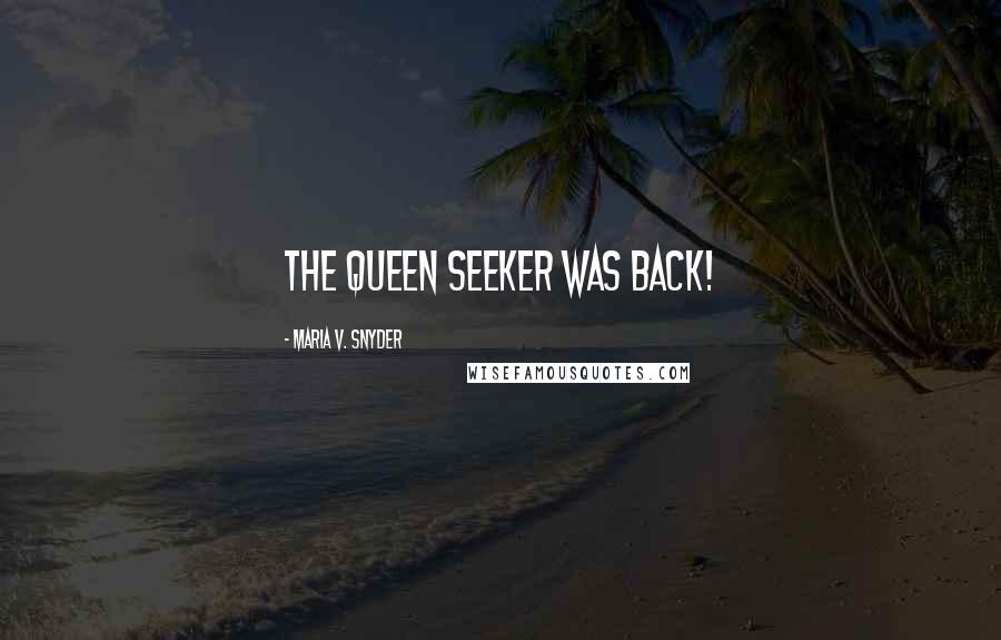 Maria V. Snyder Quotes: The Queen Seeker was back!