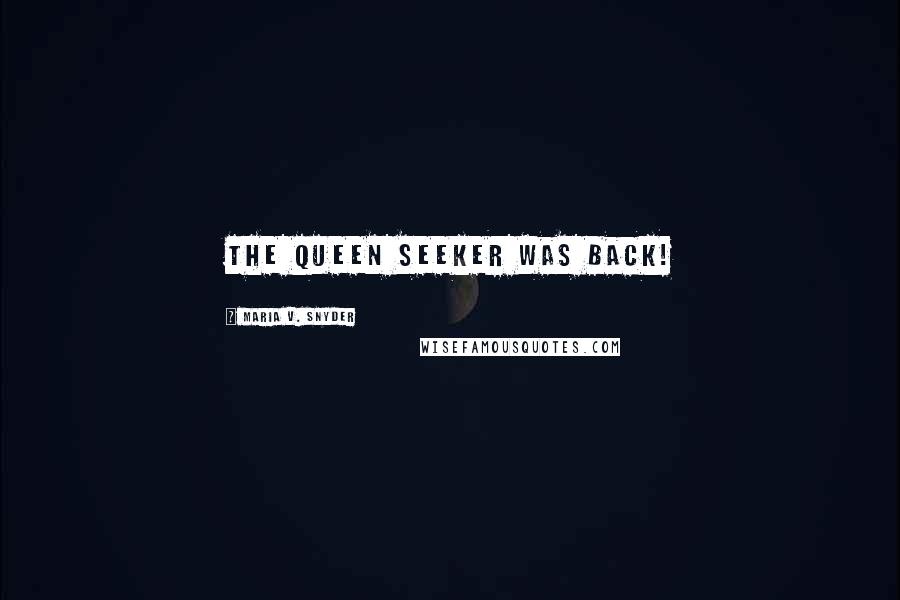 Maria V. Snyder Quotes: The Queen Seeker was back!