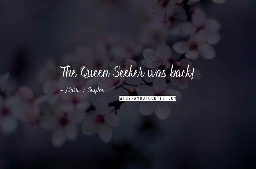 Maria V. Snyder Quotes: The Queen Seeker was back!