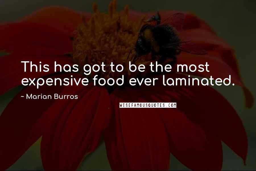 Marian Burros Quotes: This has got to be the most expensive food ever laminated.