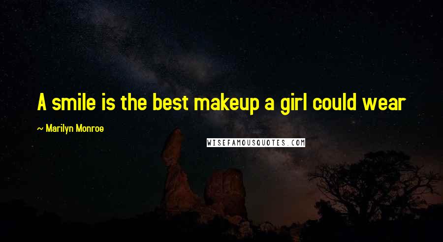 Marilyn Monroe Quotes: A smile is the best makeup a girl could wear