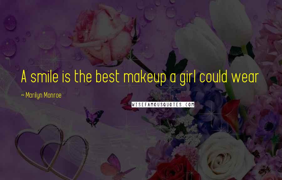 Marilyn Monroe Quotes: A smile is the best makeup a girl could wear