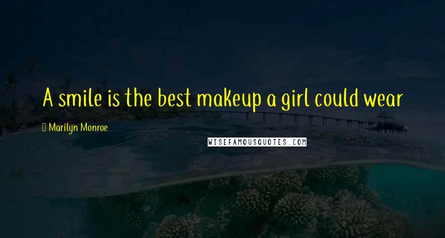 Marilyn Monroe Quotes: A smile is the best makeup a girl could wear