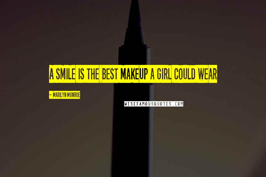 Marilyn Monroe Quotes: A smile is the best makeup a girl could wear