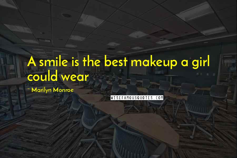 Marilyn Monroe Quotes: A smile is the best makeup a girl could wear