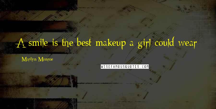 Marilyn Monroe Quotes: A smile is the best makeup a girl could wear