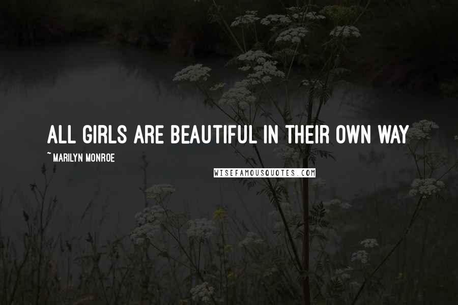 Marilyn Monroe Quotes: all girls are beautiful in their own way