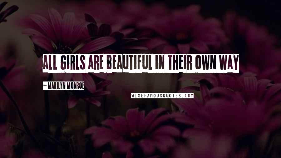 Marilyn Monroe Quotes: all girls are beautiful in their own way