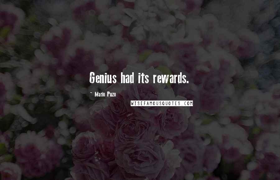 Mario Puzo Quotes: Genius had its rewards.