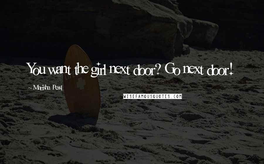 Marisha Pessl Quotes You Want The Girl Next Door Go Next