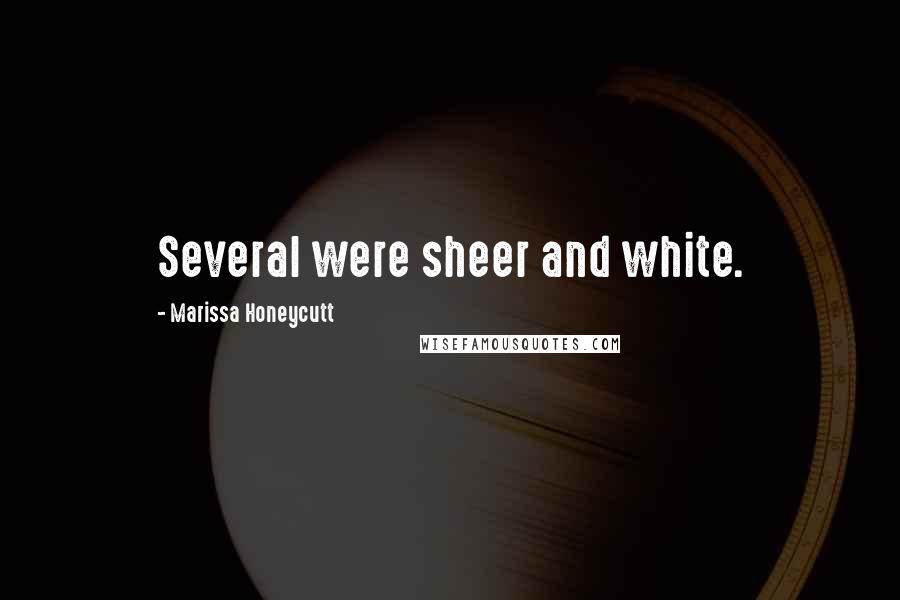 Marissa Honeycutt Quotes: Several were sheer and white.