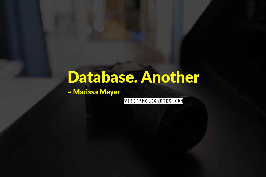 Marissa Meyer Quotes: Database. Another