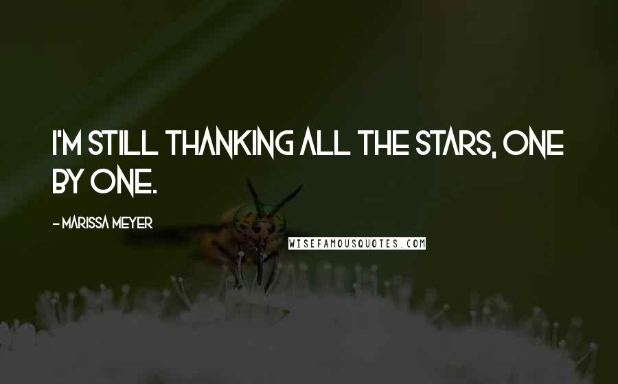 Marissa Meyer Quotes: I'm still thanking all the stars, one by one.