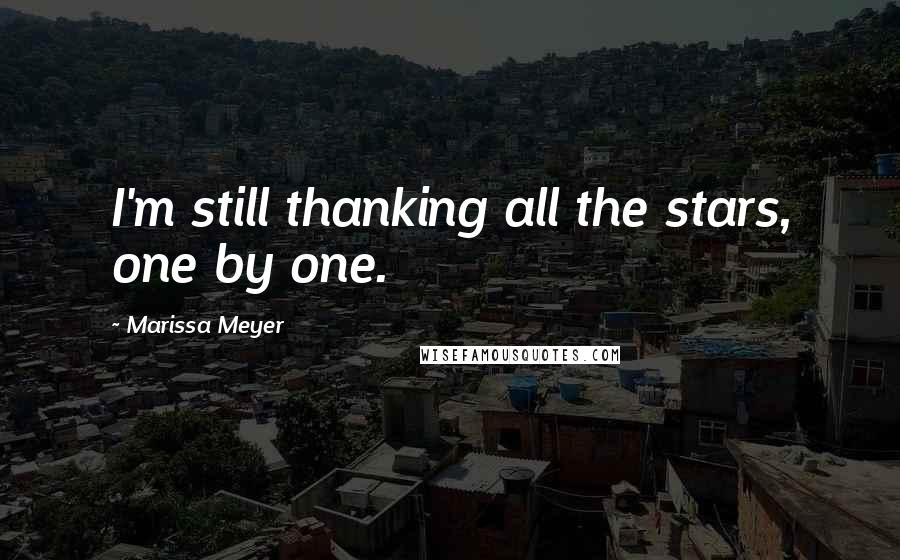 Marissa Meyer Quotes: I'm still thanking all the stars, one by one.