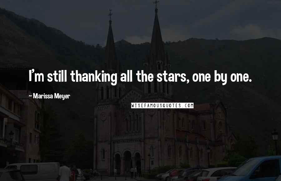 Marissa Meyer Quotes: I'm still thanking all the stars, one by one.