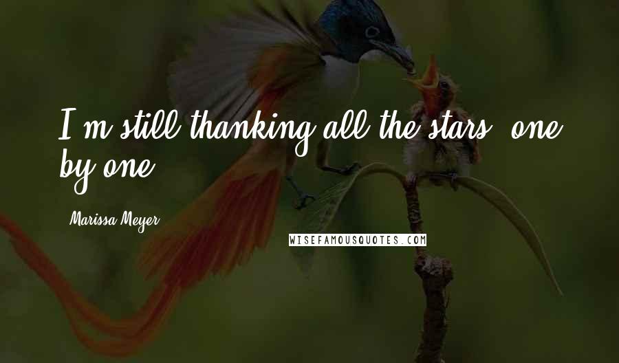 Marissa Meyer Quotes: I'm still thanking all the stars, one by one.