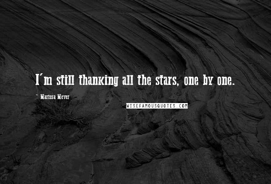 Marissa Meyer Quotes: I'm still thanking all the stars, one by one.