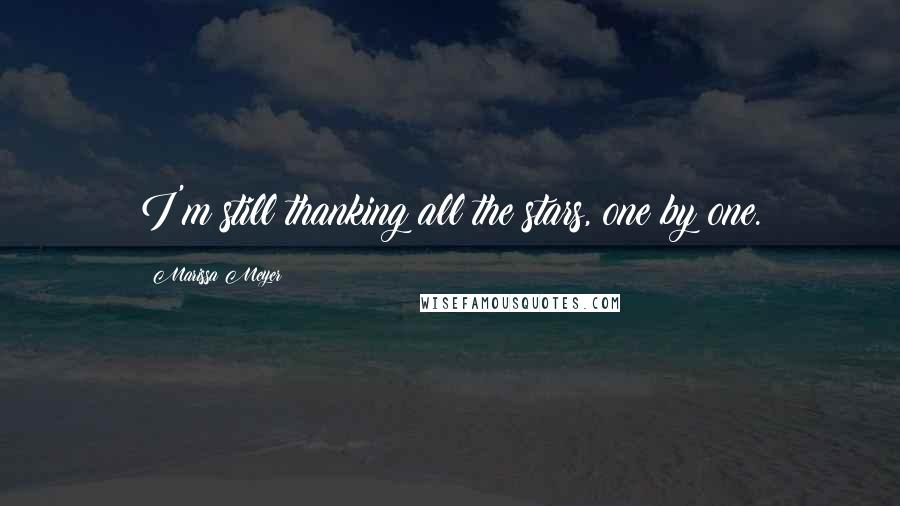 Marissa Meyer Quotes: I'm still thanking all the stars, one by one.