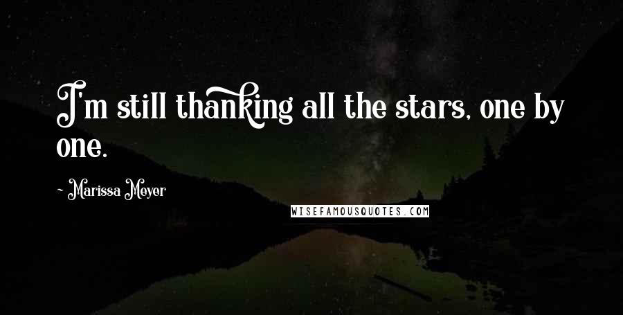 Marissa Meyer Quotes: I'm still thanking all the stars, one by one.