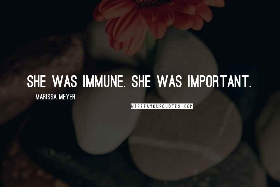 Marissa Meyer Quotes: She was immune. She was important.