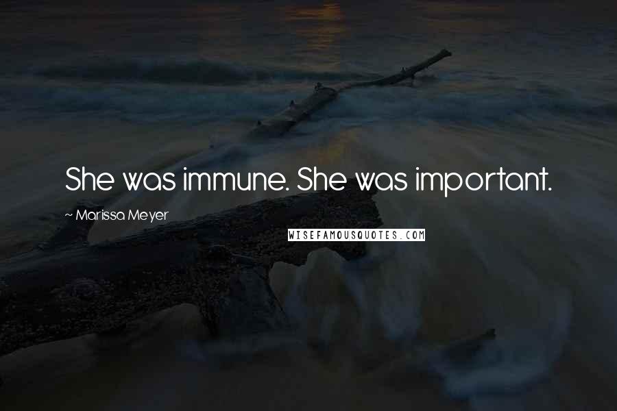 Marissa Meyer Quotes: She was immune. She was important.