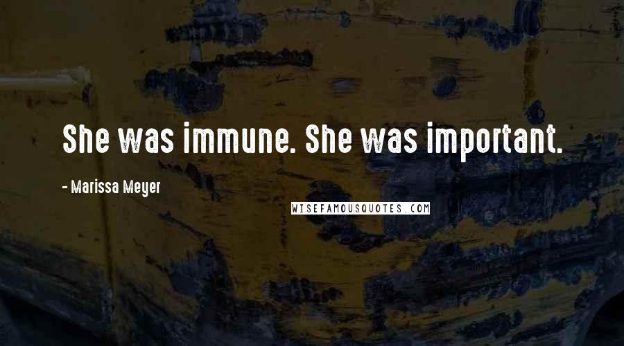 Marissa Meyer Quotes: She was immune. She was important.