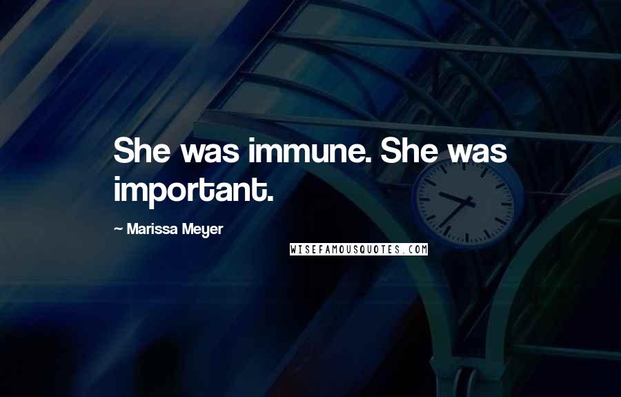 Marissa Meyer Quotes: She was immune. She was important.